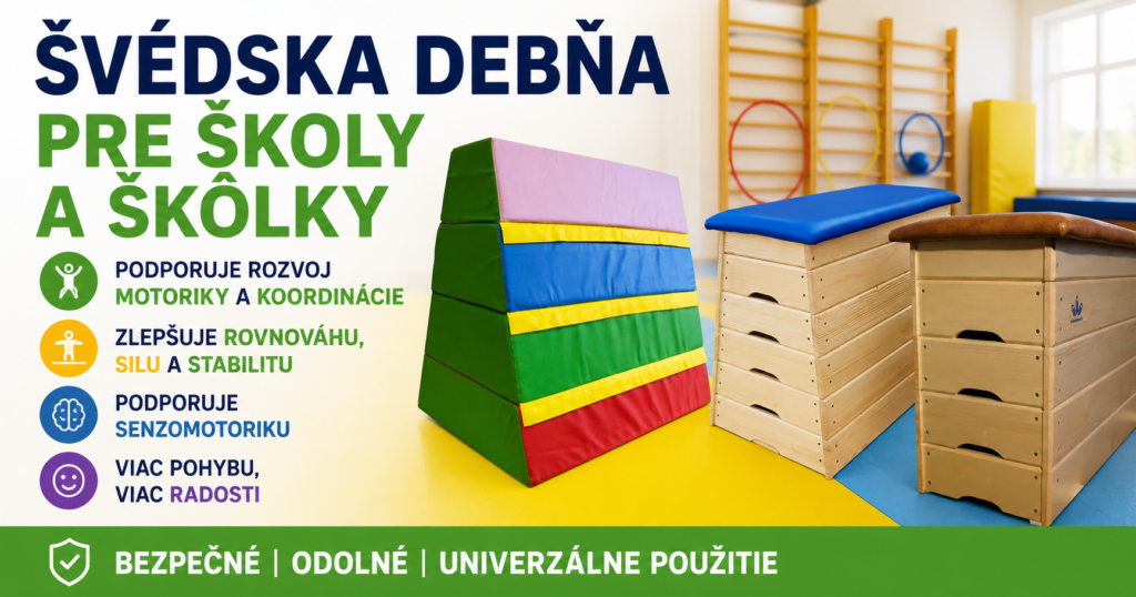 Švédska debňa pre školy a škôlky – molitanová a drevené švédske debne na rozvoj motoriky, koordinácie, rovnováhy a senzomotoriky detí.