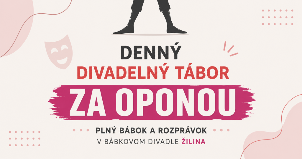 Denný divadelný tábor Za oponou Moderný banner denného divadelného tábora Za oponou v Bábkovom divadle Žilina.