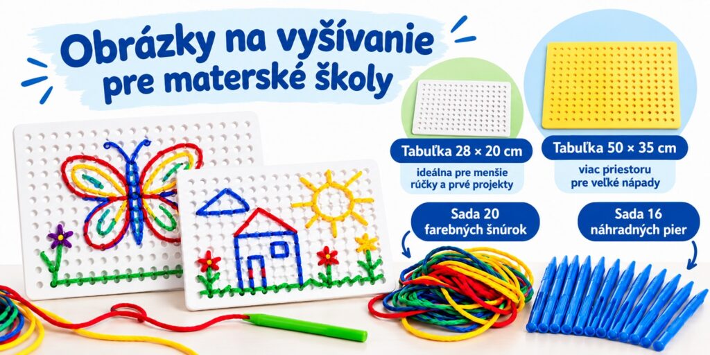 Obrázky na vyšívanie pre materské školy – vyšívacie tabuľky, farebné šnúrky a náhradné perá