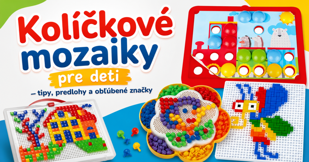 Kolíčkové mozaiky pre deti – tipy, predlohy a obľúbené značky? Kolíčkové mozaiky pre deti – farebné mozaiky s kolíčkami a kreatívne mozaiky pre deti od 2 rokov.