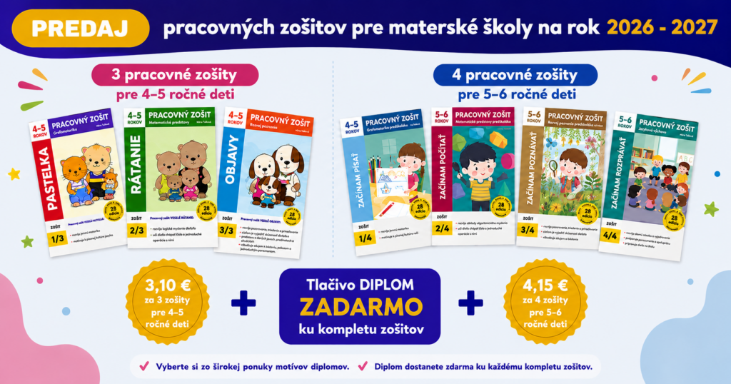 Predaj 2026–2027 pracovných zošitov pre materské školy s kompletmi pre 4–5 a 5–6-ročné deti a diplomom zadarmo ku kompletu.