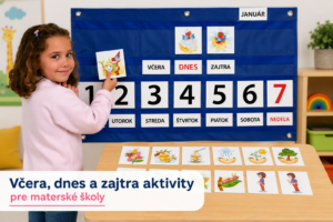 Dieťa pracuje s didaktickou pomôckou na rozlišovanie pojmov včera, dnes a zajtra v materskej škole.