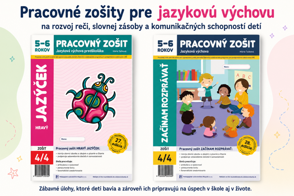 Pracovné zošity pre jazykovú výchovu Hravý jazýček a Začínam rozprávať podporujú rozvoj reči, slovnej zásoby a komunikačných schopností detí.