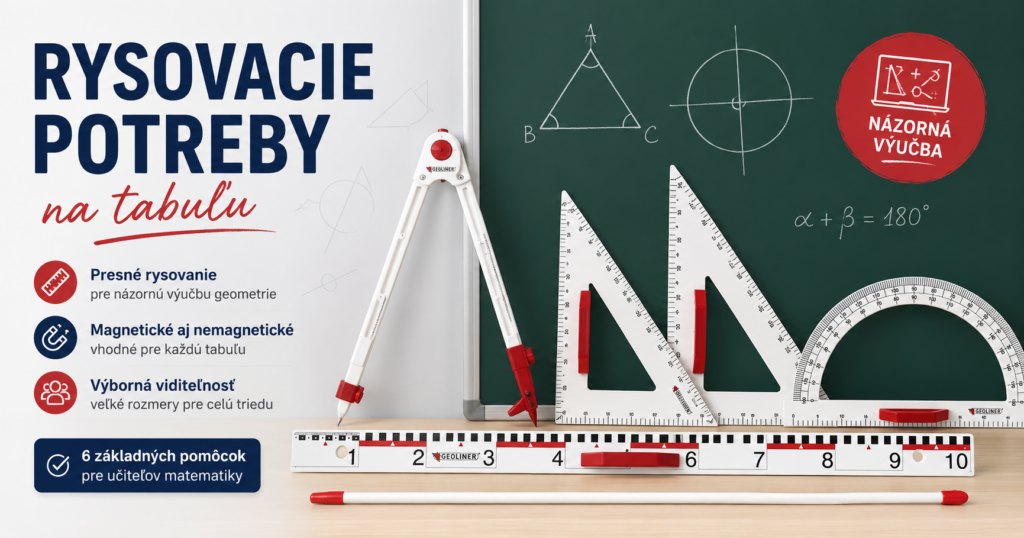Rysovacie potreby na tabuľu – praktický sprievodca pre školy Rysovacie potreby na tabuľu – tabuľové pravítko, trojuholníky, kružidlo, uhlomer a ukazovadlo pre školy